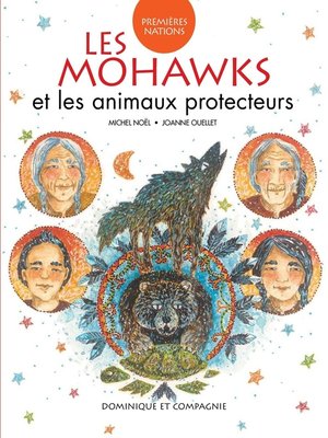 cover image of Les Mohawks et les animaux protecteurs--Niveau de lecture 4